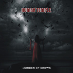 Human Temple Murder of Crows new music review