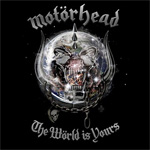 Motorhead The World Is Yours album new music review