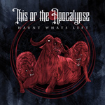 This Or The Apocalypse Haunt What's Left new music review