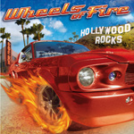 Wheels of Fire Hollywood Rocks new music review