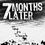 7 Months Later Time to Decide album new music review