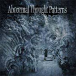 Abnormal Thought Patterns EP 2011 album new music review