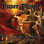 Power Theory Out of the Ashes, Into the Fire album new music review