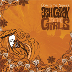 Ash Gray and the Girls - Born in the Summer Review