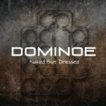 Dominoe - Naked But Dressed Review