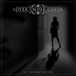 Love Under Cover - Set the Night on Fire Review