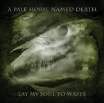 A Pale Horse Named Death - Lay My Soul To Waste Review