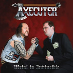 Axecuter Metal Is Invincible Review