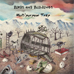 Birds and Buildings Multipurpose Trap Album Review