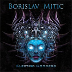 Borislav Mitic - Electric Goddess Album Review