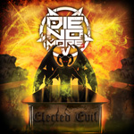 Die No More - Elected Evil CD Album Review