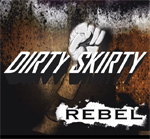 Dirty Skirty Rebel CD Album Review