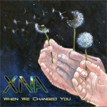 XNA When We Changed You CD Album Review