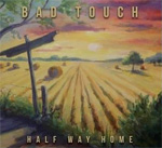 Bad Touch - Half Way Home CD Album Review