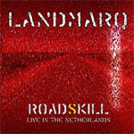 Landmarq Roadskill Live in the Netherlands DVD/CD CD Album Review