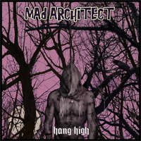 Mad Architect Hang High CD Album Review