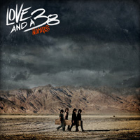 Love And A .38 Nomads CD Album Review