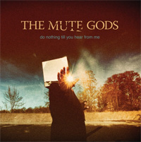 The Mute Gods Do Nothing Till You Hear From Me CD Album Review
