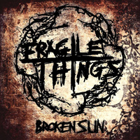 Fragile Things Broken Sun EP CD Album Review