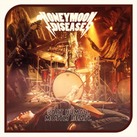 Honeymoon Disease - Part Human Mostly Beast CD Album Review