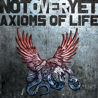 Not Over Yet - Axioms Of Life CD Album Review
