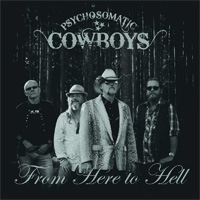 Psychosomatic Cowboys - From Here To Hell CD Album Review