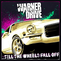 Warner Drive - Till The Wheels Fall Off CD Album Review
