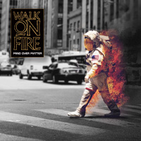 Walk On Fire - Mind Over Matter CD Album Review