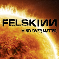 Felskinn - Mind Over Matter CD Album Review