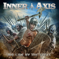 Inner Axis - We Live By Steel Music Review