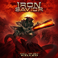 Iron Savior - Kill Or Get Killed Music Review