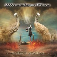 Wheels Of Fire - Begin Again Music Review