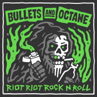 Bullets And Octane - Riot Riot Rock n Roll Art