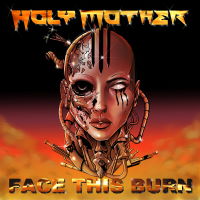 Holy Mother - Face This Burn Album Art