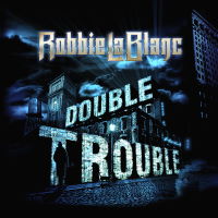 Robbie LaBlanc - Double Trouble Album Art