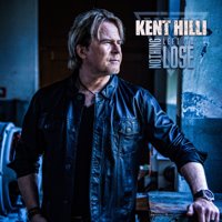 Kent Hilli - Nothing Left To Lose Album Art