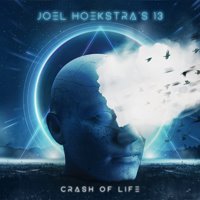 Joel Hoekstra's 13 - Crash Of Life Album Art