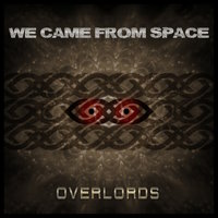 We Came From Space - Overlords Album Art