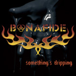Bonafide Something's Dripping new music review