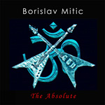 Borislav Mitic The Absolute new music review