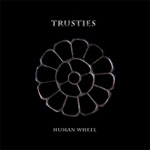 Trusties Human Wheel music review